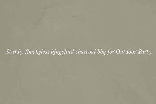 Sturdy, Smokeless kingsford charcoal bbq for Outdoor Party