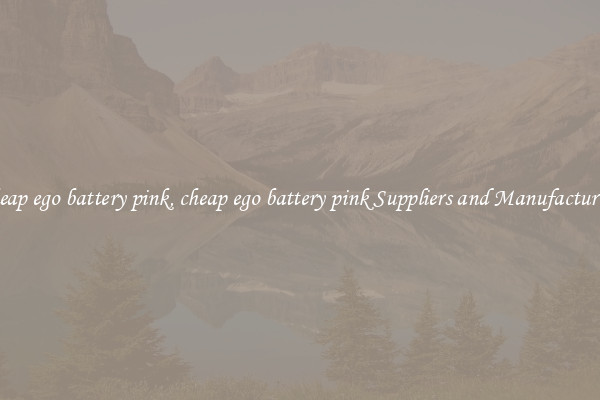 cheap ego battery pink, cheap ego battery pink Suppliers and Manufacturers