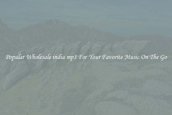 Popular Wholesale india mp3 For Your Favorite Music On The Go