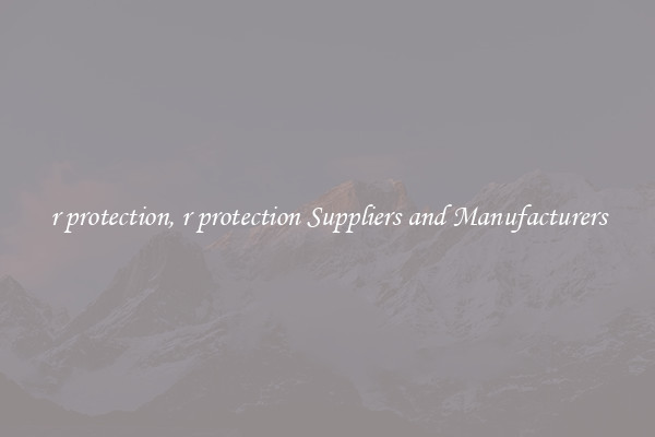 r protection, r protection Suppliers and Manufacturers