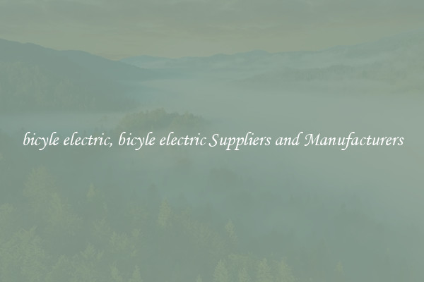 bicyle electric, bicyle electric Suppliers and Manufacturers