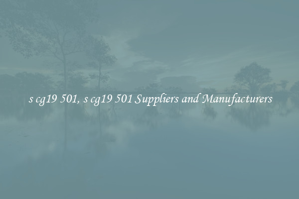 s cg19 501, s cg19 501 Suppliers and Manufacturers