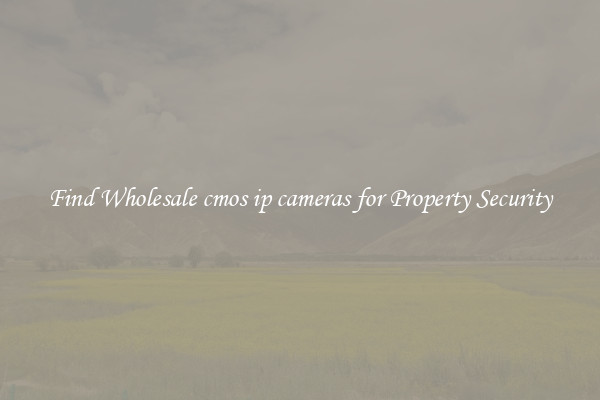 Find Wholesale cmos ip cameras for Property Security
