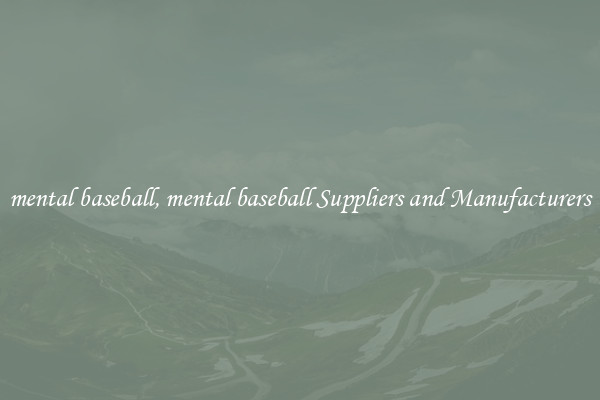 mental baseball, mental baseball Suppliers and Manufacturers