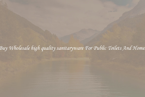 Buy Wholesale high quality sanitaryware For Public Toilets And Homes