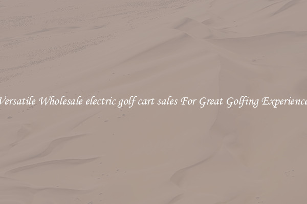 Versatile Wholesale electric golf cart sales For Great Golfing Experience 