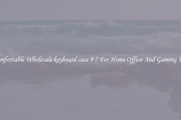 Comfortable Wholesale keyboard case 9 7 For Home Office And Gaming Use