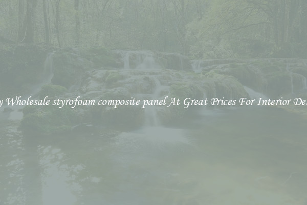 Buy Wholesale styrofoam composite panel At Great Prices For Interior Design