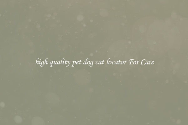 high quality pet dog cat locator For Care