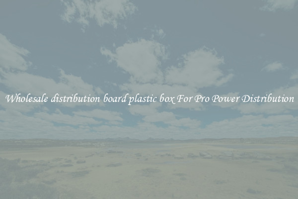 Wholesale distribution board plastic box For Pro Power Distribution
