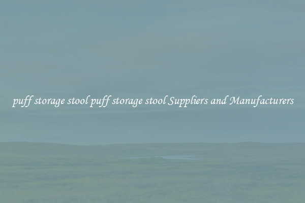 puff storage stool puff storage stool Suppliers and Manufacturers