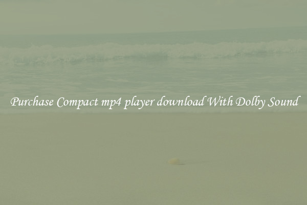 Purchase Compact mp4 player download With Dolby Sound