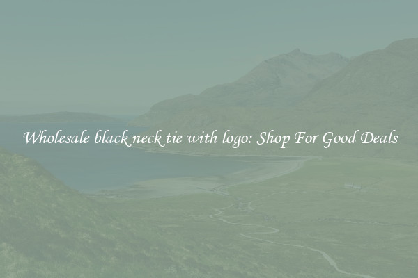 Wholesale black neck tie with logo: Shop For Good Deals