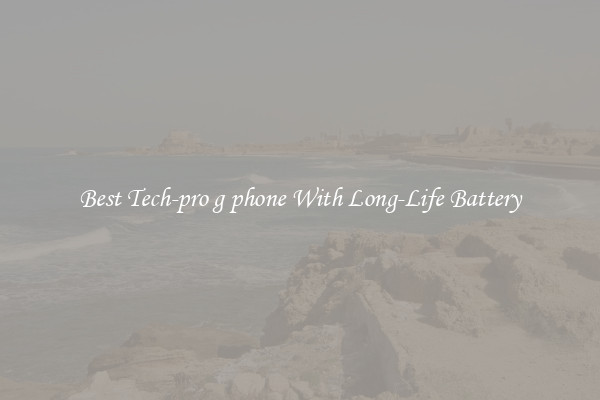Best Tech-pro g phone With Long-Life Battery