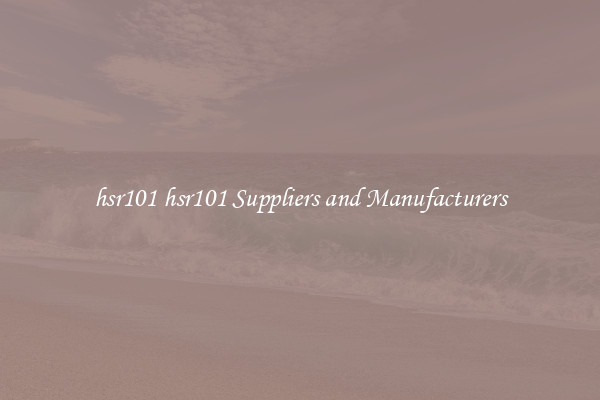 hsr101 hsr101 Suppliers and Manufacturers