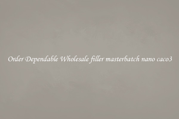 Order Dependable Wholesale filler masterbatch nano caco3