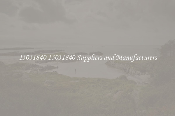 13031840 13031840 Suppliers and Manufacturers